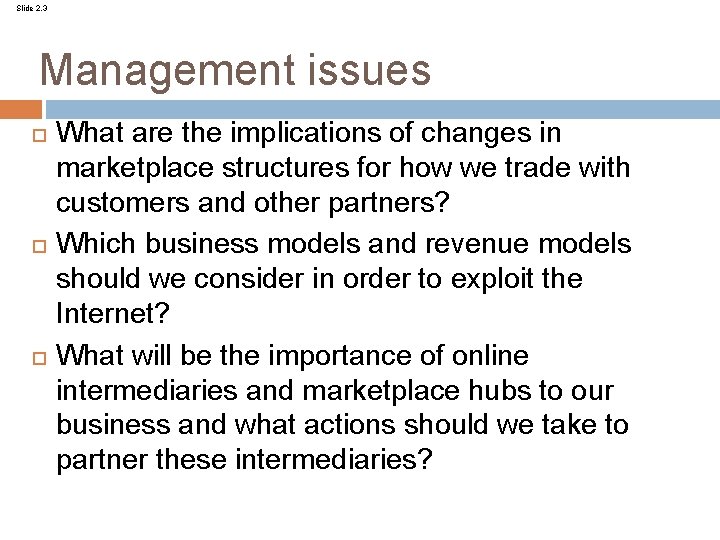 Slide 2. 3 Management issues What are the implications of changes in marketplace structures