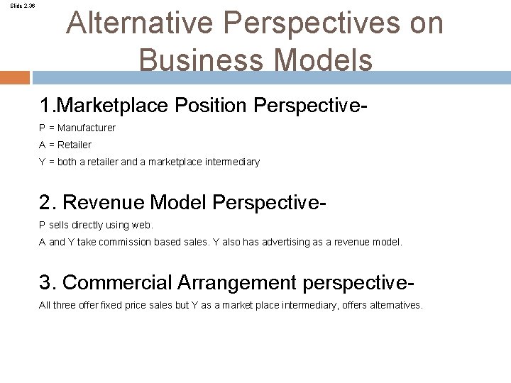 Slide 2. 36 Alternative Perspectives on Business Models 1. Marketplace Position Perspective. P =