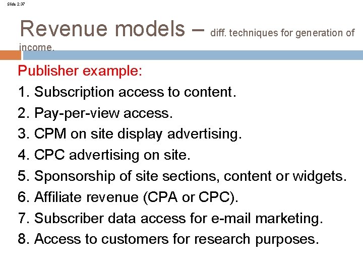 Slide 2. 37 Revenue models – diff. techniques for generation of income. Publisher example: