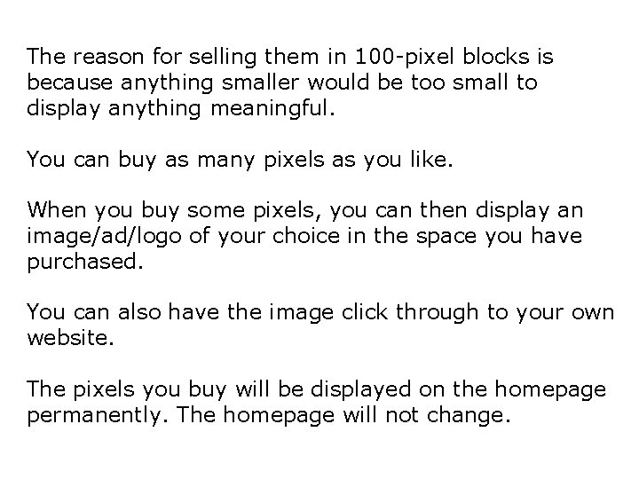 The reason for selling them in 100 -pixel blocks is because anything smaller would