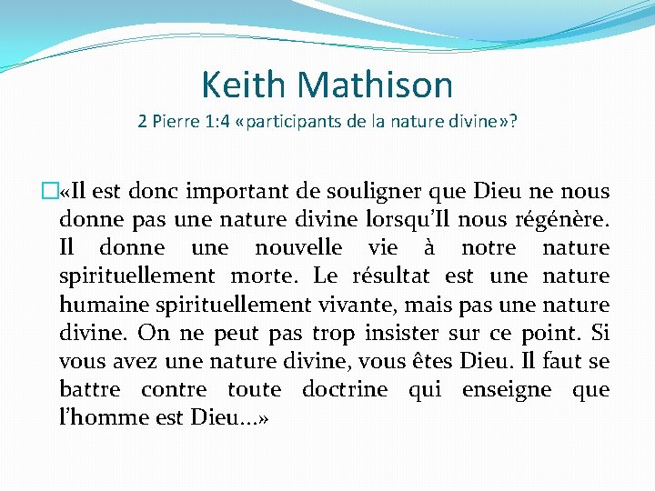 Keith Mathison 2 Pierre 1: 4 «participants de la nature divine» ? � «Il