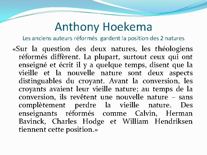 Anthony Hoekema Les anciens auteurs réformés gardent la position des 2 natures «Sur la