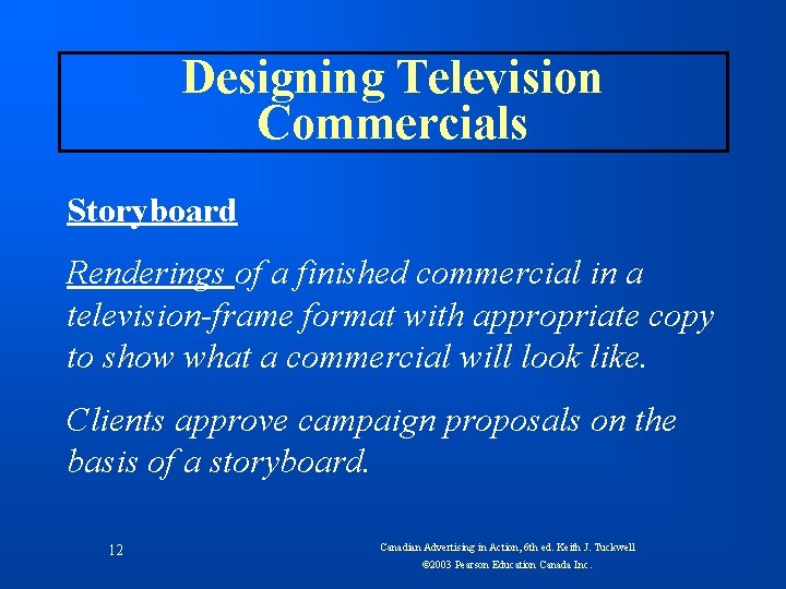 Designing Television Commercials Storyboard Renderings of a finished commercial in a television-frame format with