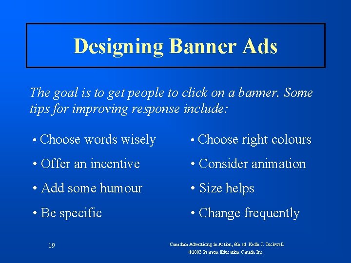 Designing Banner Ads The goal is to get people to click on a banner.