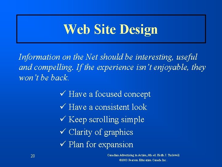 Web Site Design Information on the Net should be interesting, useful and compelling. If