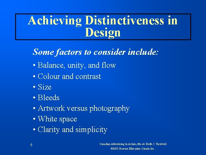 Achieving Distinctiveness in Design Some factors to consider include: • Balance, unity, and flow