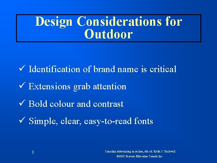 Design Considerations for Outdoor ü Identification of brand name is critical ü Extensions grab
