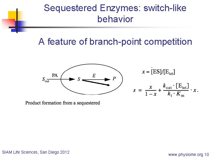 Sequestered Enzymes: switch-like behavior A feature of branch-point competition SIAM Life Sciences, San Diego