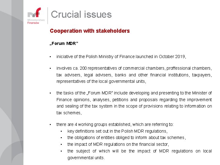 Crucial issues Cooperation with stakeholders „Forum MDR” • iniciative of the Polish Ministry of Crucial issues Cooperation with stakeholders „Forum MDR” • iniciative of the Polish Ministry of