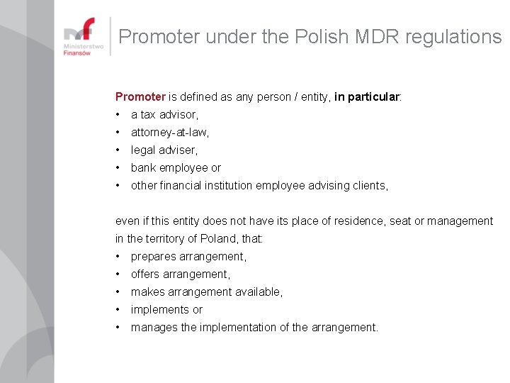 Promoter under the Polish MDR regulations Promoter is defined as any person / entity, Promoter under the Polish MDR regulations Promoter is defined as any person / entity,