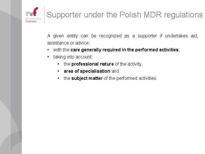 Supporter under the Polish MDR regulations A given entity can be recognized as a Supporter under the Polish MDR regulations A given entity can be recognized as a