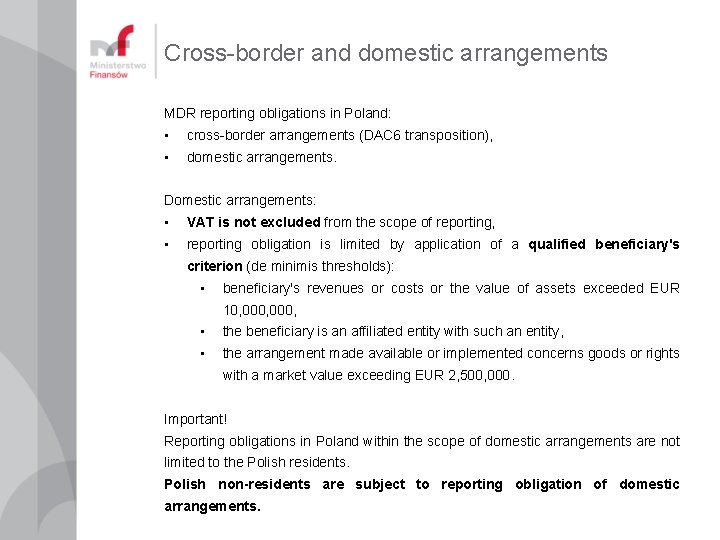 Cross-border and domestic arrangements MDR reporting obligations in Poland: • cross-border arrangements (DAC 6 Cross-border and domestic arrangements MDR reporting obligations in Poland: • cross-border arrangements (DAC 6