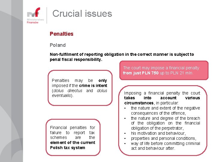 Crucial issues Penalties Poland Non-fulfilment of reporting obligation in the correct manner is subject Crucial issues Penalties Poland Non-fulfilment of reporting obligation in the correct manner is subject