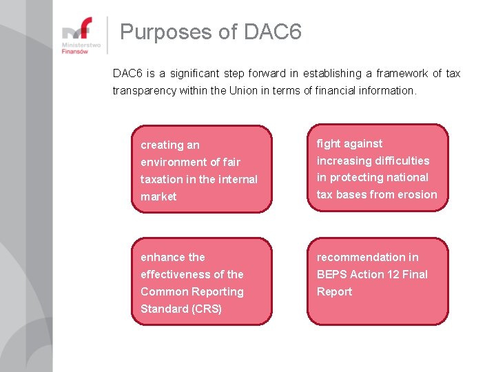 Purposes of DAC 6 is a significant step forward in establishing a framework of Purposes of DAC 6 is a significant step forward in establishing a framework of