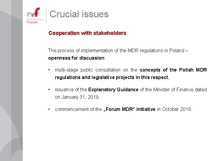 Crucial issues Cooperation with stakeholders The process of implementation of the MDR regulations in Crucial issues Cooperation with stakeholders The process of implementation of the MDR regulations in