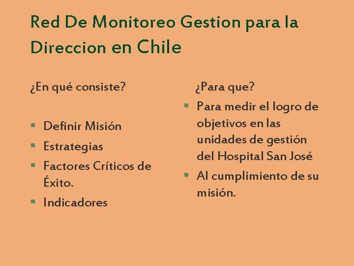 Red De Monitoreo Gestion para la Direccion en Chile ¿En qué consiste? § Definir