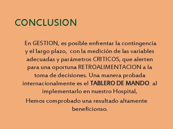 CONCLUSION En GESTION, es posible enfrentar la contingencia y el largo plazo, con la