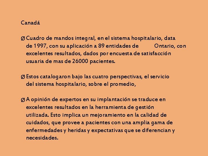 Canadá Ø Cuadro de mandos integral, en el sistema hospitalario, data de 1997, con