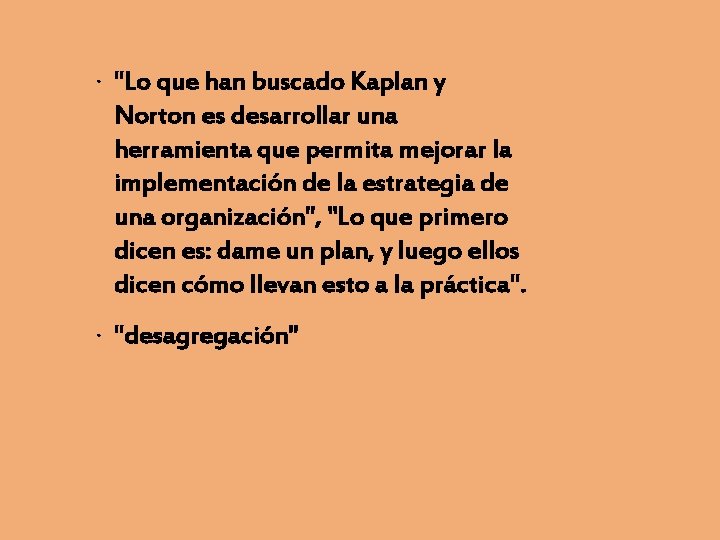 · "Lo que han buscado Kaplan y Norton es desarrollar una herramienta que permita