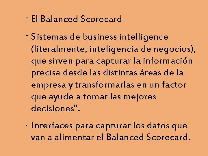 · El Balanced Scorecard · S istemas de business intelligence (literalmente, inteligencia de negocios),