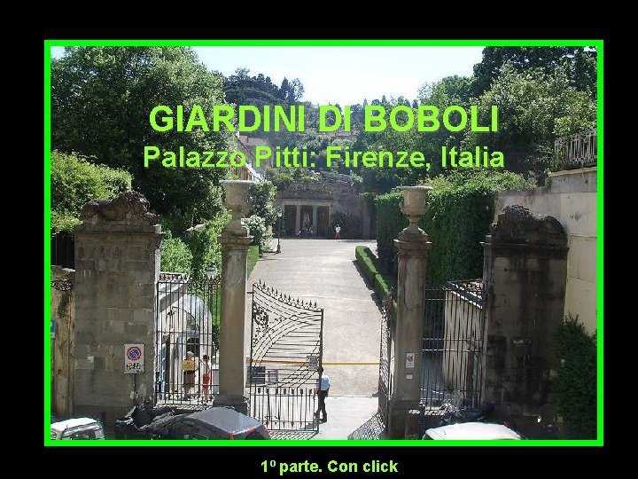 GIARDINI DI BOBOLI Palazzo Pitti: Firenze, Italia 1º parte. Con click 