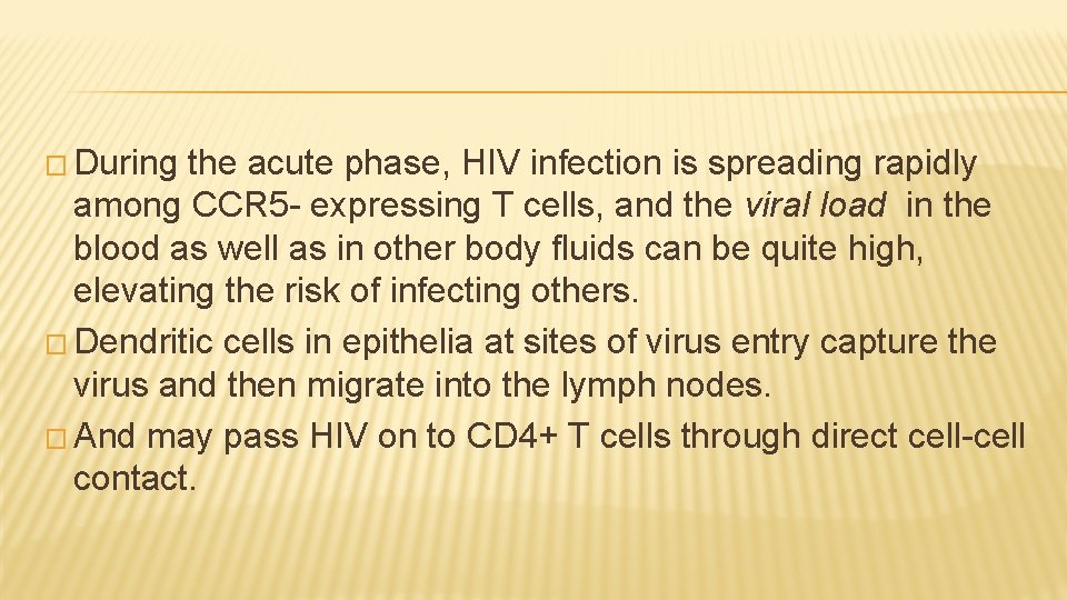 � During the acute phase, HIV infection is spreading rapidly among CCR 5 -