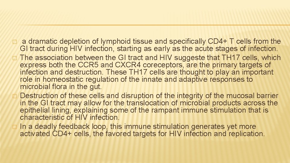 � � a dramatic depletion of lymphoid tissue and specifically CD 4+ T cells