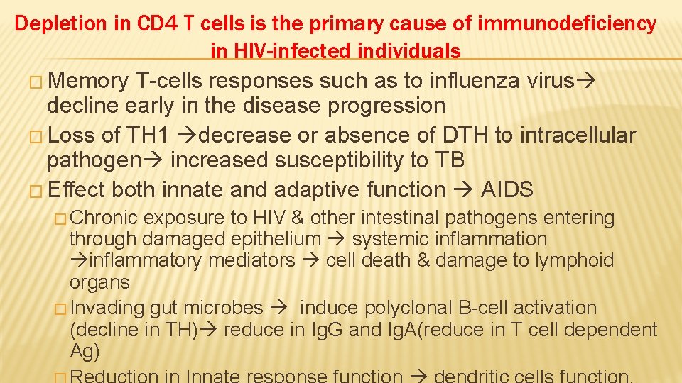 Depletion in CD 4 T cells is the primary cause of immunodeficiency in HIV-infected