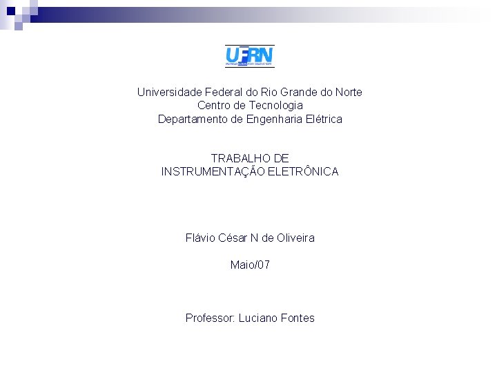 Universidade Federal do Rio Grande do Norte Centro de Tecnologia Departamento de Engenharia Elétrica