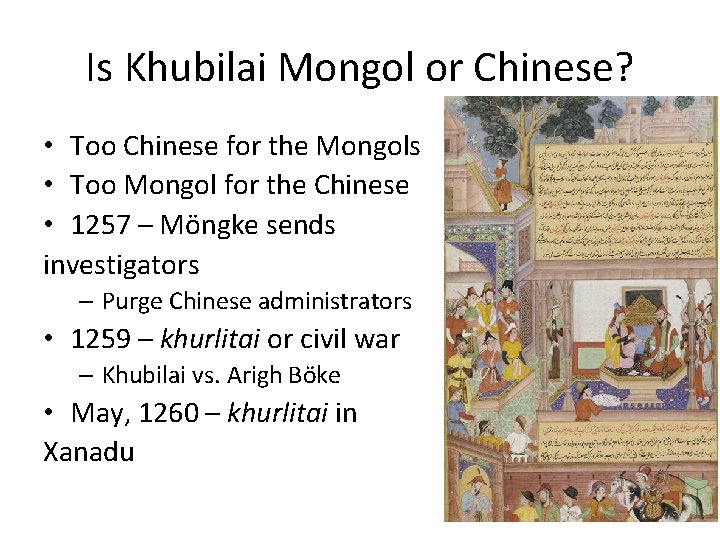 Is Khubilai Mongol or Chinese? • Too Chinese for the Mongols • Too Mongol