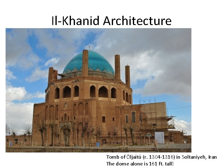 Il-Khanid Architecture Tomb of Öljaitü (r. 1304 -1316) in Soltaniyeh, Iran The dome alone