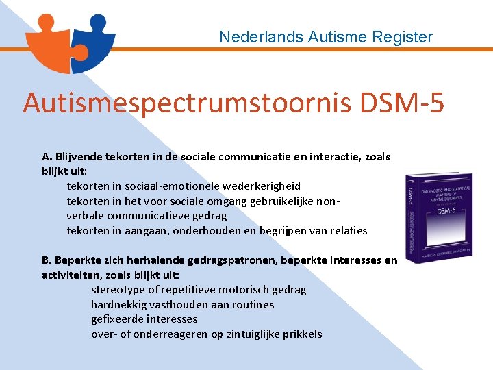 Nederlands Autisme Register Autismespectrumstoornis DSM-5 A. Blijvende tekorten in de sociale communicatie en interactie,