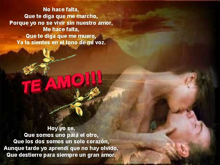 No hace falta, Que te diga que me marcho, Porque yo no se vivir