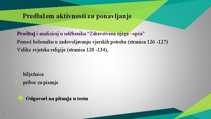 Predlažem aktivnosti za ponavljanje Pročitaj i analiziraj u udžbeniku “Zdravstvena njega –opća” Pomoć bolesniku