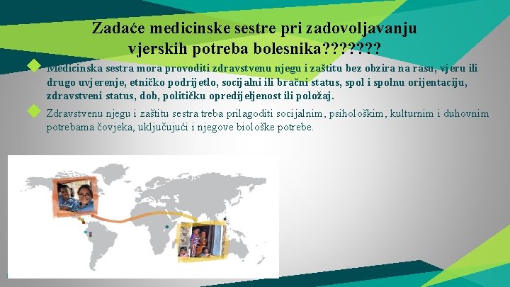 Zadaće medicinske sestre pri zadovoljavanju vjerskih potreba bolesnika? ? ? ? ◆ Medicinska sestra