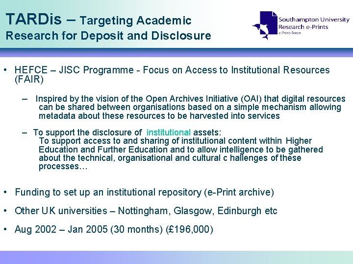 TARDis – Targeting Academic Research for Deposit and Disclosure • HEFCE – JISC Programme