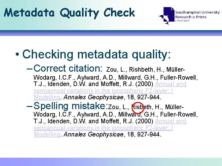 Metadata Quality Check • Checking metadata quality: – Correct citation: Zou, L. , Rishbeth,