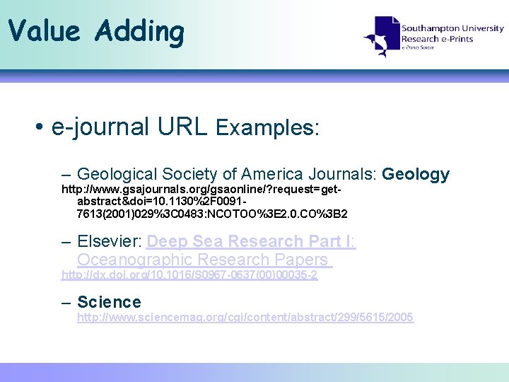 Value Adding • e-journal URL Examples: – Geological Society of America Journals: Geology http: