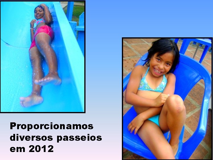 Proporcionamos diversos passeios em 2012 