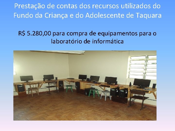 Prestação de contas dos recursos utilizados do Fundo da Criança e do Adolescente de