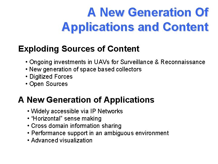 A New Generation Of Applications and Content Exploding Sources of Content • Ongoing investments