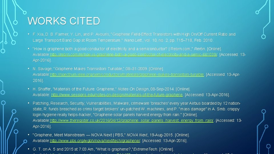 WORKS CITED • F. Xia, D. B. Farmer, Y. Lin, and P. Avouris, “Graphene