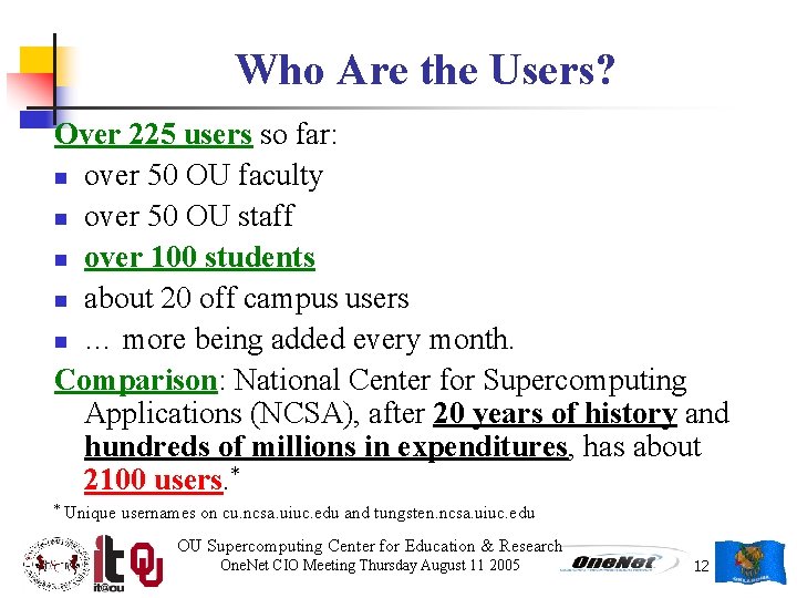 Who Are the Users? Over 225 users so far: n over 50 OU faculty