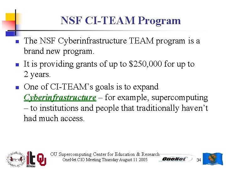 NSF CI-TEAM Program n n n The NSF Cyberinfrastructure TEAM program is a brand
