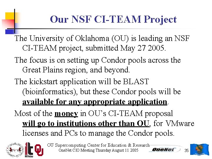 Our NSF CI-TEAM Project The University of Oklahoma (OU) is leading an NSF CI-TEAM