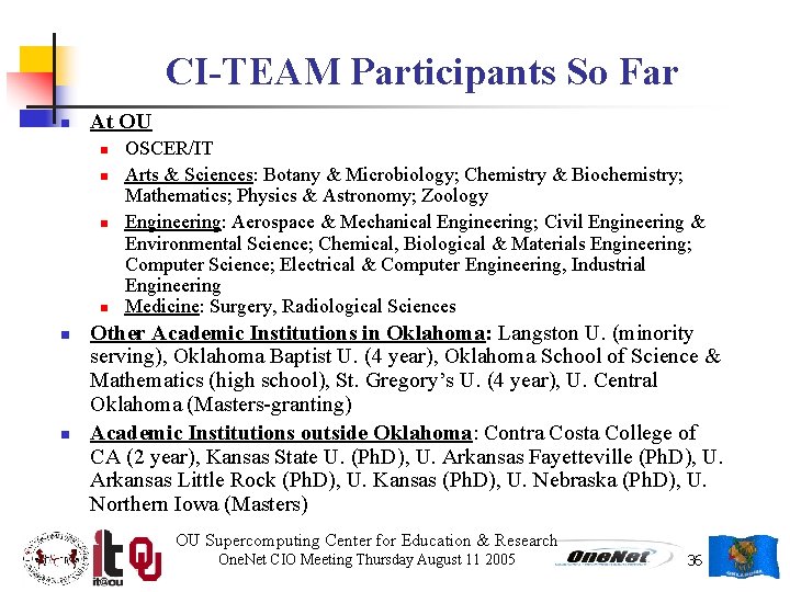 CI-TEAM Participants So Far n At OU n n n OSCER/IT Arts & Sciences: