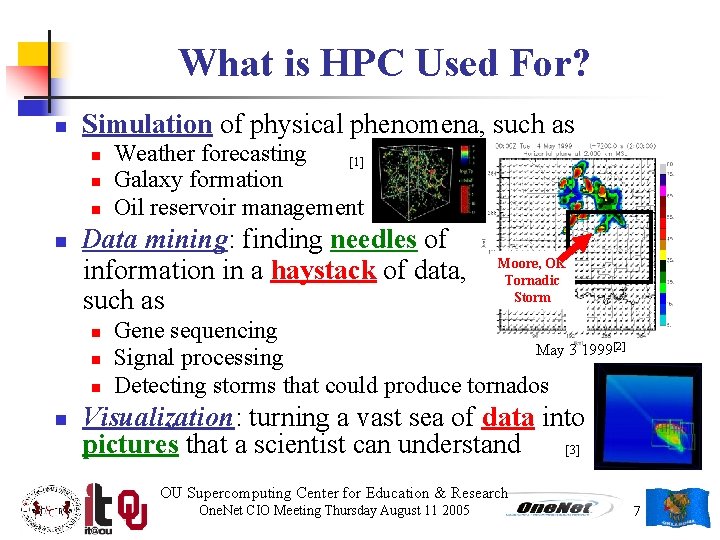 What is HPC Used For? n Simulation of physical phenomena, such as n n