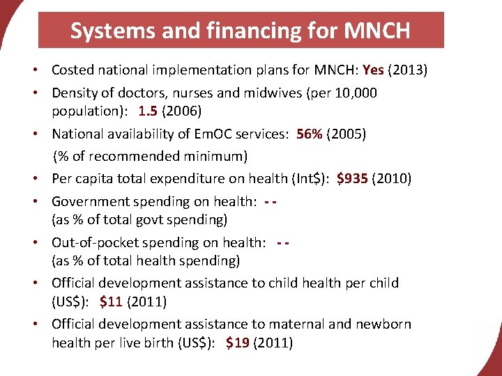 Systems and financing for MNCH • Costed national implementation plans for MNCH: Yes (2013)