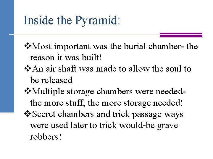 Inside the Pyramid: v. Most important was the burial chamber- the reason it was