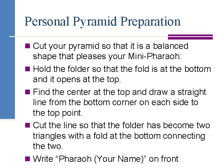 Personal Pyramid Preparation n Cut your pyramid so that it is a balanced shape